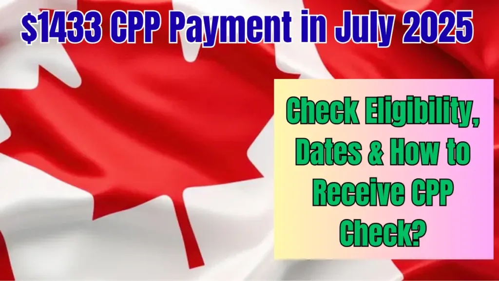 $1433 CPP Payment in July 2025