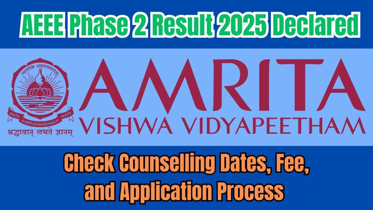 AEEE Phase 2 Result 2025 Declared: Check Counselling Dates, Fee, and Application Process 1 AEEE Phase 2 Result 2025