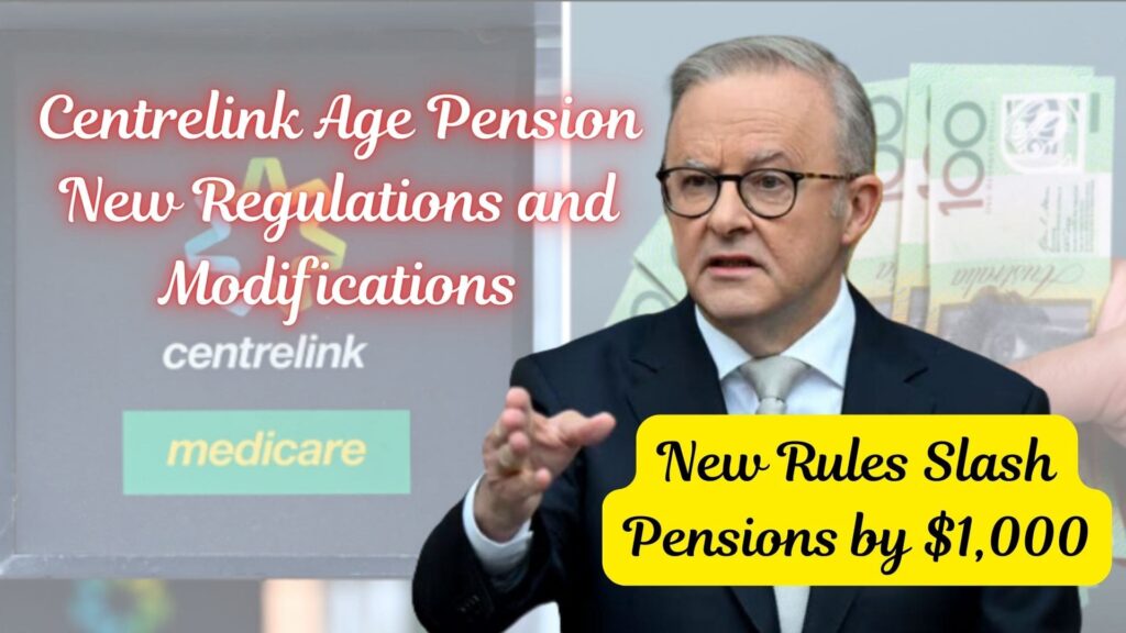Centrelink Age Pension New Regulations and Modifications