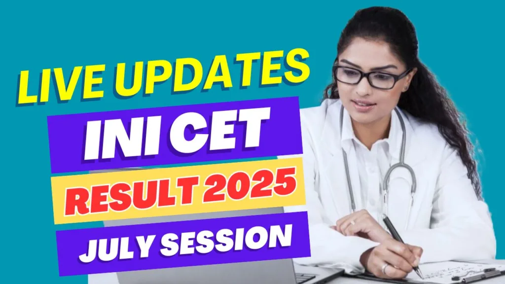 INI CET Result 2025 July Session