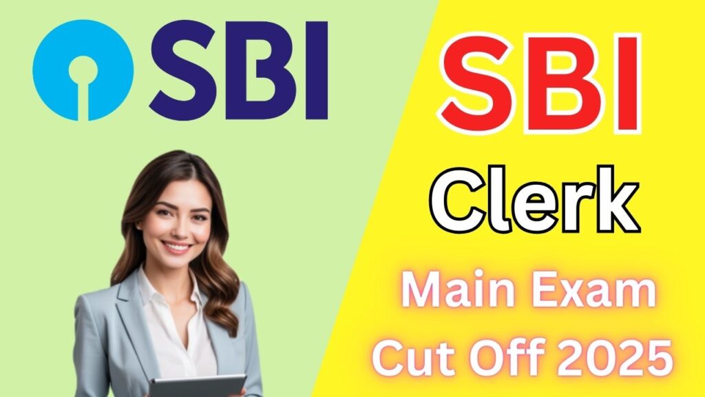 SBI Clerk Main Exam Cut Off 2025