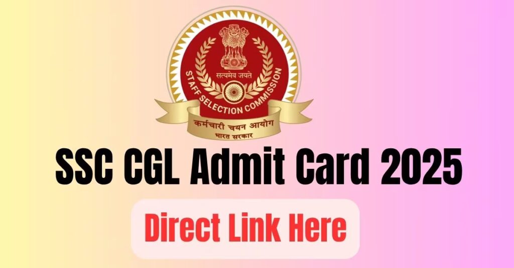 SSC CGL Admit Card 2025
