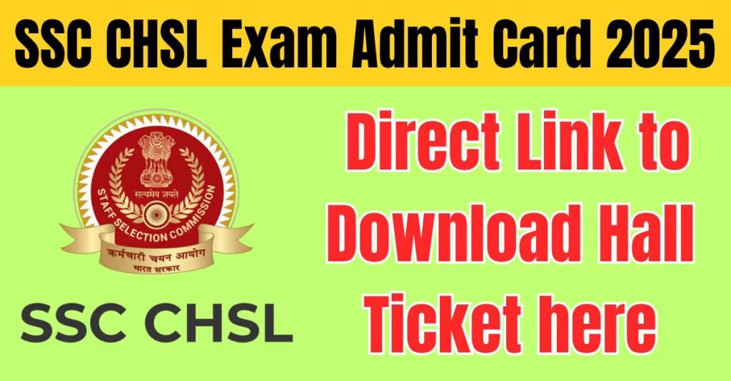 SSC CHSL Exam Admit Card 2025