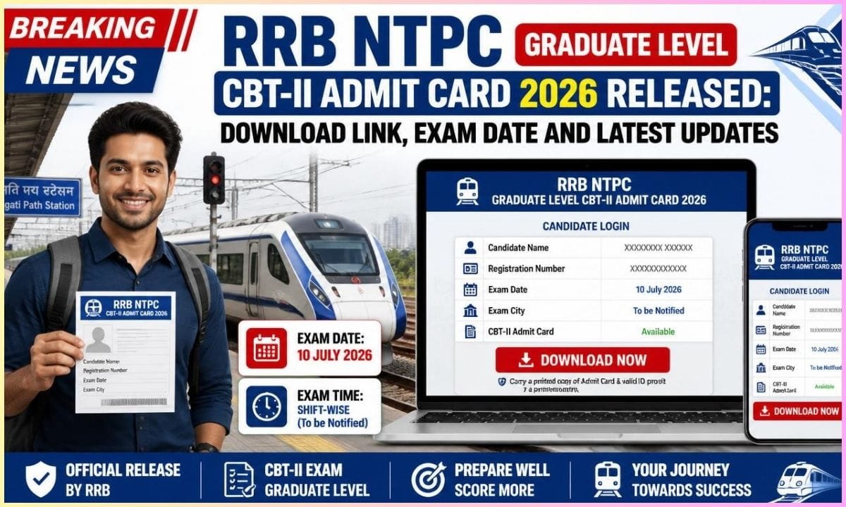 RRB NTPC CBT-II Admit Card 2026 Released: Download Link, Exam Date and Latest Updates! 1 RRB NTPC CBT-II Admit Card